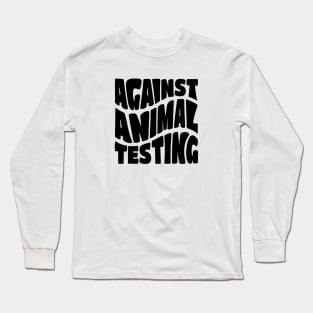 Against Animal Testing Long Sleeve T-Shirt